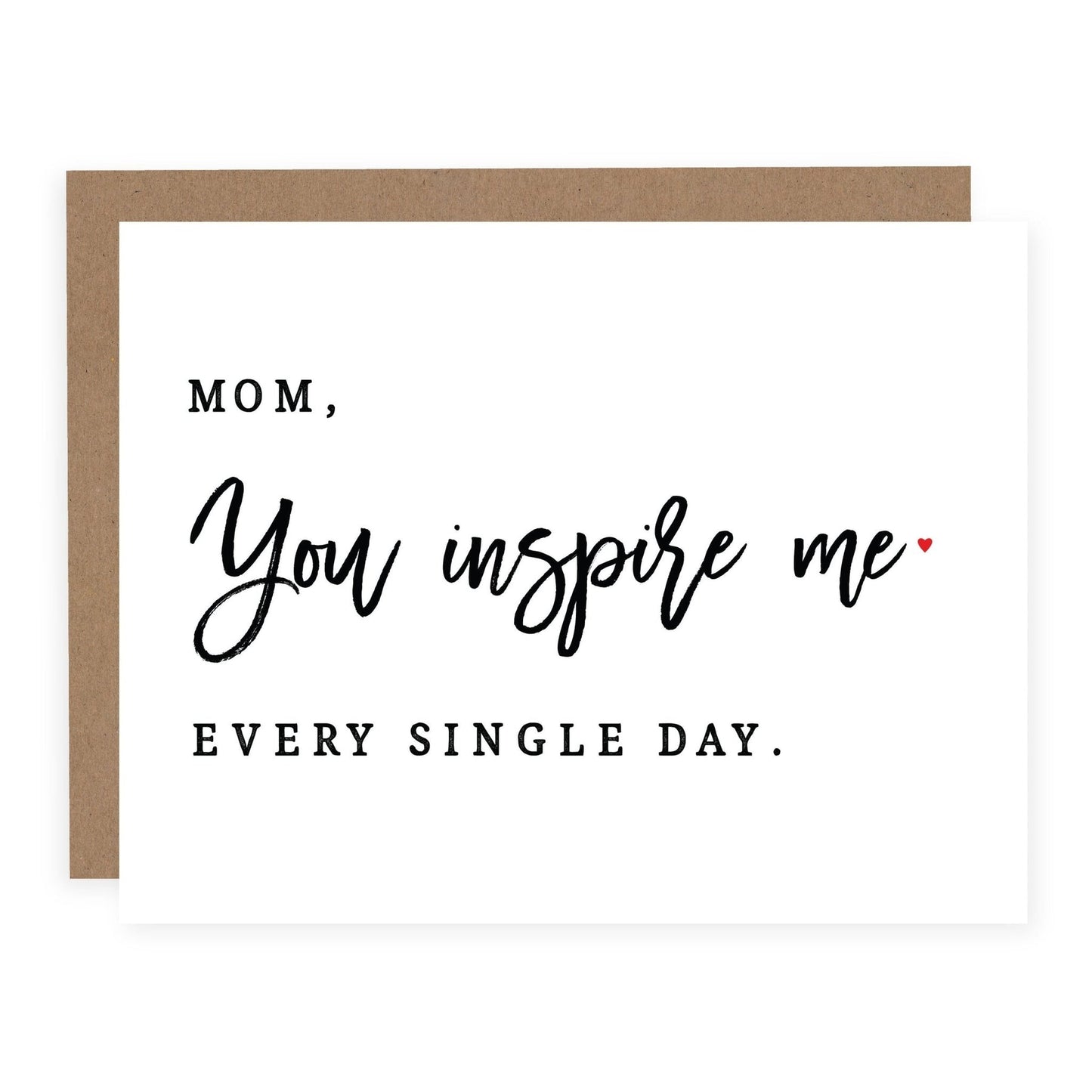 MOM YOU INSPIRE ME CARD