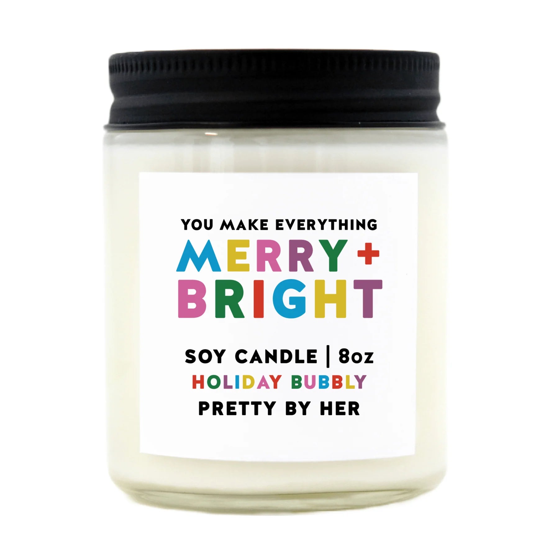 YOU MAKE EVERYTHING MERRY AND BRIGHT CANDLE