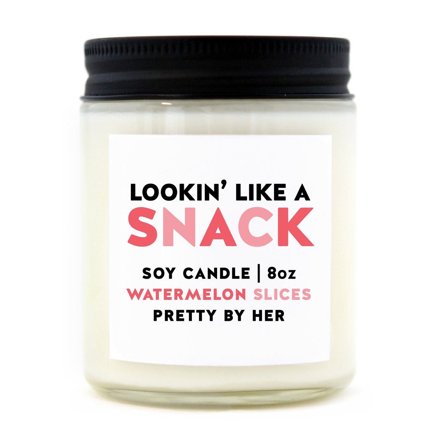 LOOKIN' LIKE A SNACK | CANDLE
